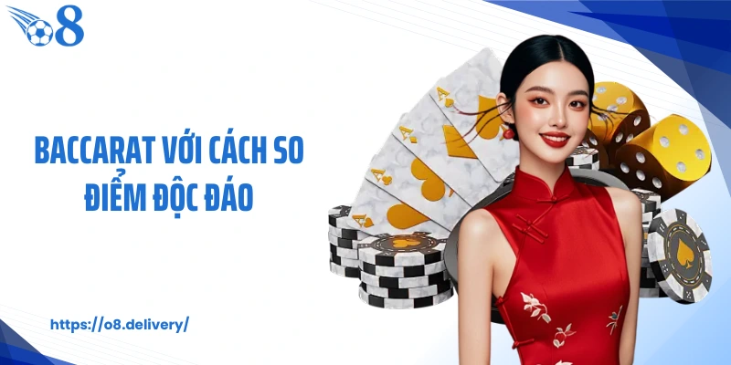 Baccarat với cách so điểm độc đáo 