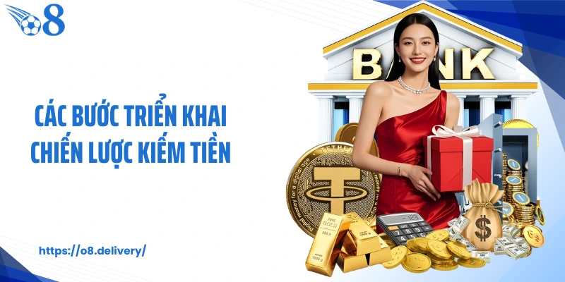 Các bước triển khai chiến lược kiếm tiền 