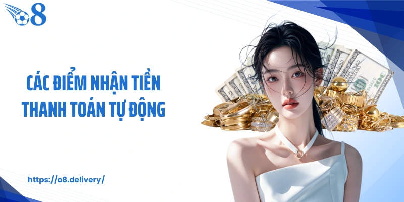 Các điểm nhận tiền thanh toán tự động