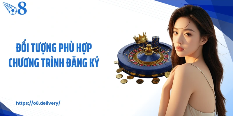 Đối tượng phù hợp chương trình đăng ký