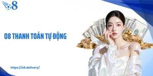 O8 Thanh Toán Tự Động Minh Bạch Chuẩn Cho Người Chơi