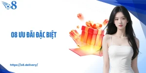 O8 Ưu Đãi Đặc Biệt - Lựa Chọn Lý Tưởng Thưởng Vượt Trội
